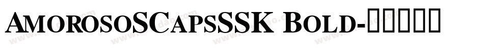 AmorosoSCapsSSK Bold字体转换